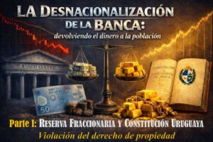 Desnacionalización de la banca y vuelta del dinero a la población. reserva fraccionaria y constitución